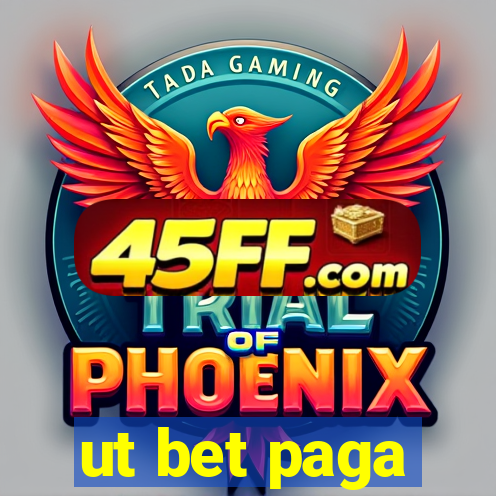 ut bet paga
